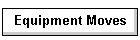 equipment moves
